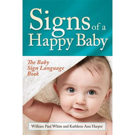 Signs Of A Happy Baby The Baby Sign Language Book Hardcover
