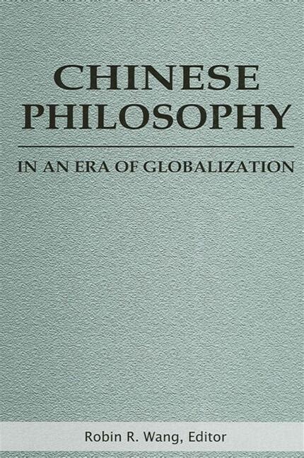 Chinese Philosophy In An Era Of Globalization State University Of New