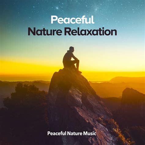 Peaceful Nature Relaxation Album By Peaceful Nature Music Spotify