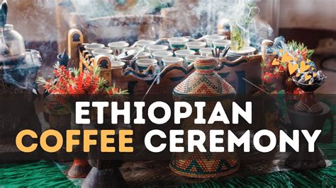 Take A Look Into Ethiopian Coffee Ceremony Youtube