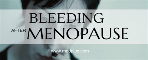 Postmenopausal Bleeding Causes Treatment And Cure