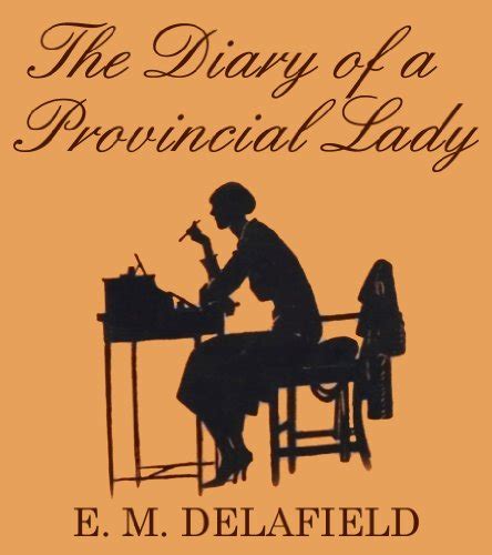 The Diary Of A Provincial Lady Complete With The Original