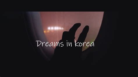 Dreams In Korea Youtube