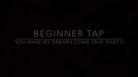 Beginner Tap You Make My Dreams Come True Part 1 Youtube