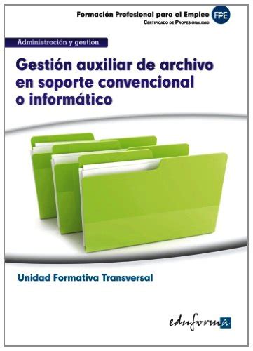 Gestión Auxiliar De Archivo En Soporte Convencional O Informático