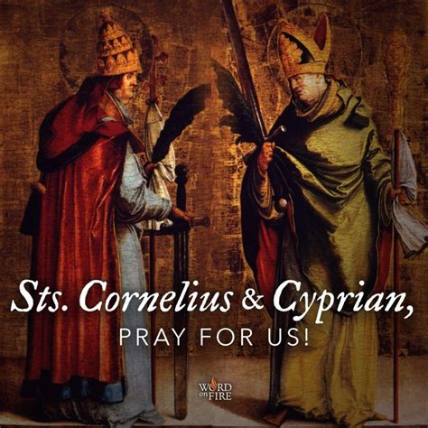 Sts Cornelius And Cyprian Pray For Us Pray For Us Martyrs Pray