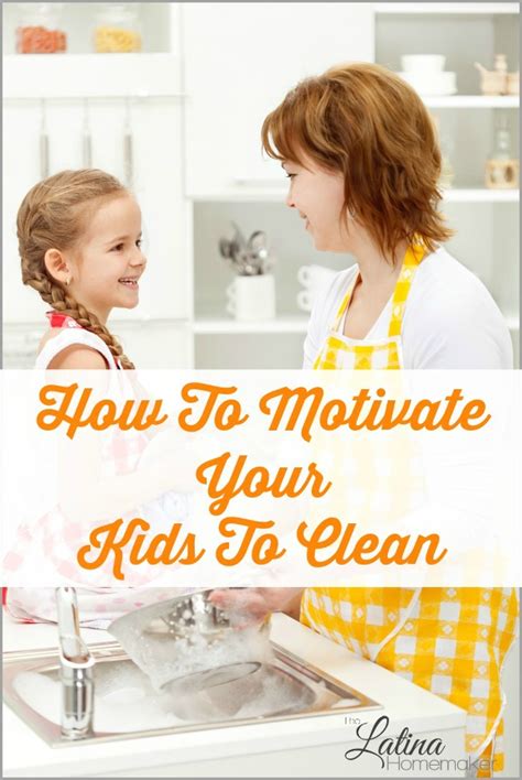 How To Motivate Your Kids To Clean