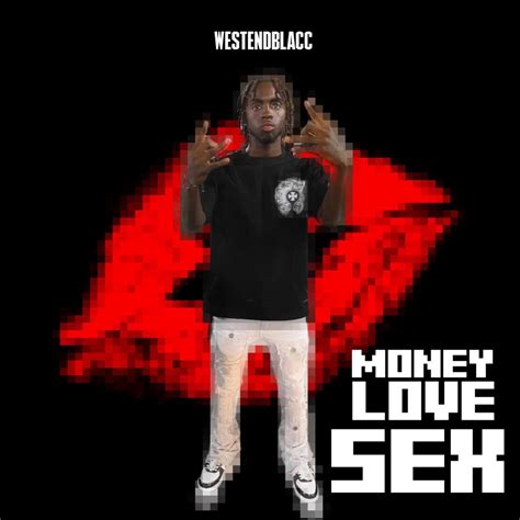 ‎money Love Sex Album By Westendblacc Apple Music