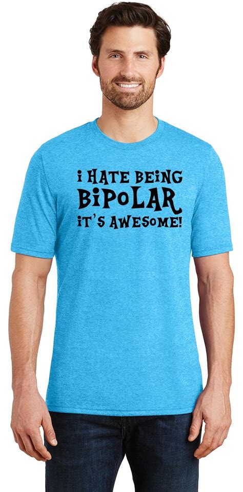 Mens I Hate Being Bipolar Its Awesome Funny Tee Tri Blend Tee Moody