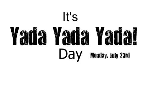 Yada Yada Yada Day July 23rd New Country Z100