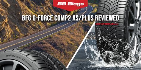 Bfg G Force Comp2 As Plus Reviewed The Best Ultra High Performance