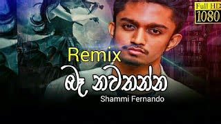 Baa nawatanna / shammi fernando new song ba nawatanna 2020 ,music lanka studio. Download Lagu Be Nawathanna Lyrics In Sinhala Mp3