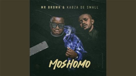Download Mp3 Mr Brown And Kabza De Small Moshomo Fakaza