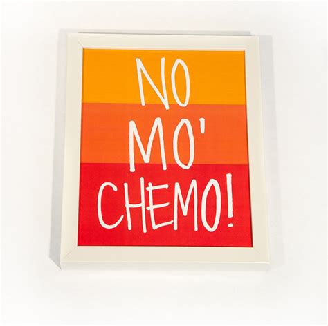 No Mo Chemo Art Print Last Day Of Chemo Sign Chemo Art Print Done