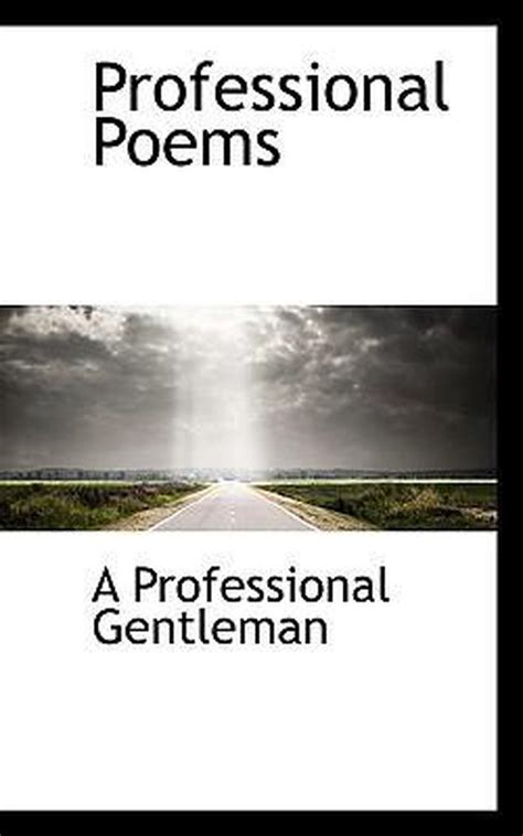 Professional Poems A Professional Gentleman 9781110581665 Boeken
