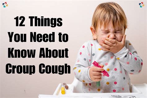 12 Important Things Need To Know About Croup Cough The Lifesciences
