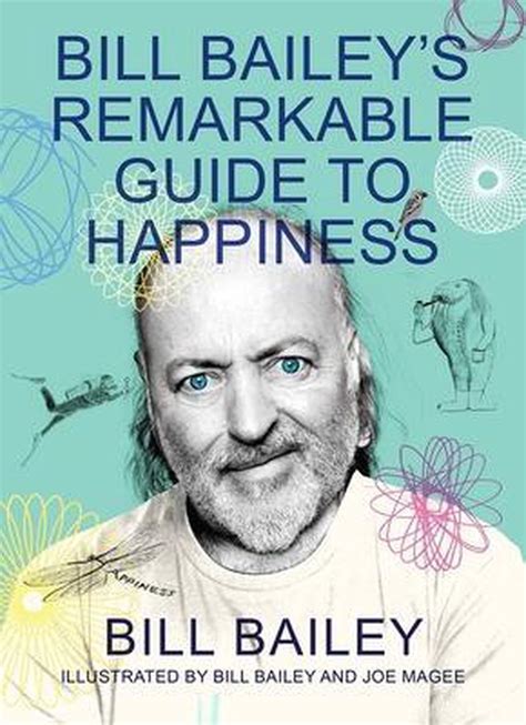Bill Baileys Remarkable Guide To Happiness Bill Bailey 9781529412451 Boeken