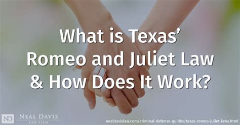 texas romeo and juliet law definition examples and exemptions neal davis