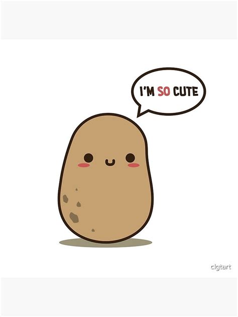 Im So Cute Potato Photographic Print For Sale By Clgtart Cute