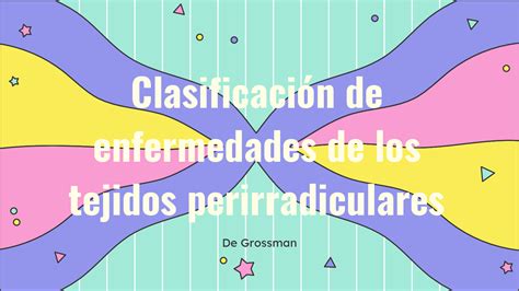 SOLUTION Clasificaci N De Enfermedades De Los Tejidos Perirradiculares