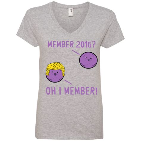 Member 2016 Oh I Member Trump Member Berries Ladies V Neck T Shirt