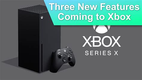 Three New Features Coming To Xbox Youtube