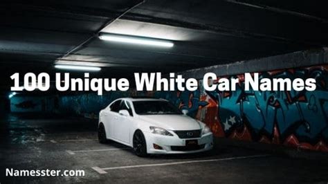100 Unique White Car Names 2022 Edition Namesstercom