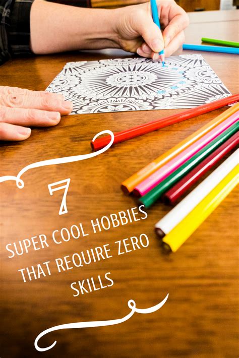 7 Super Cool Hobbies That Require Zero Skills Skills
