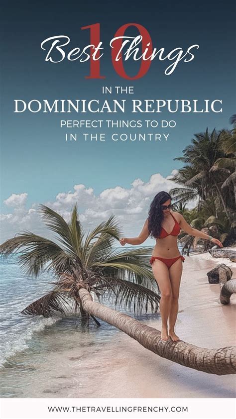top 10 things to do in the dominican republic south america travel things to do travel