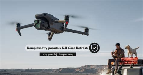 kompleksowy poradnik dji care refresh dji polska