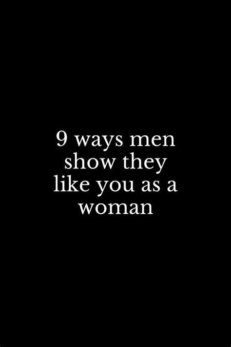 9 Ways Men Show They Like You As A Woman Like You Men Relationship Advice
