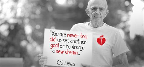 Quote You Are Never To Old To Set Another Goal Or Dream A New Dream
