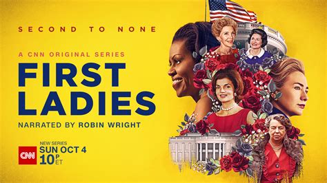 New Cnn Original Series “first Ladies” Premieres Sunday October 4