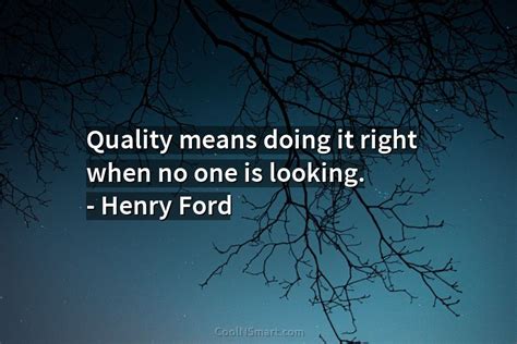 Henry Ford Quote Quality Means Doing It Right When No Coolnsmart