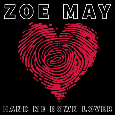 Hand Me Down Lover Song And Lyrics By Zoe May Spotify