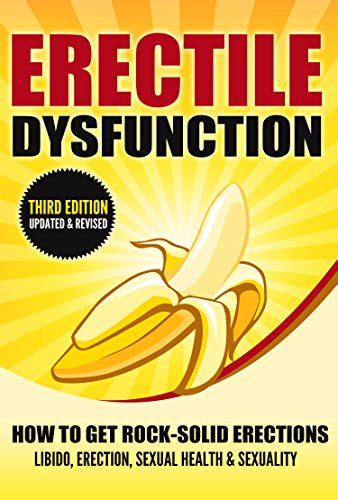 Amazon Com Erectile Dysfunction How To Get Rock Solid Erections Libido Erection Sexual