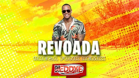 Revoada Brega Funk Remix Leo Santana E Wesley Safadão Ft Dj Eddye