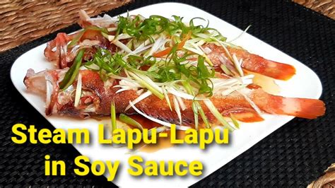 Steamed Lapu Lapu Quick And Easy Steamed Lapu Lapu Recipe How To Cook Steamed Lapu Lapu