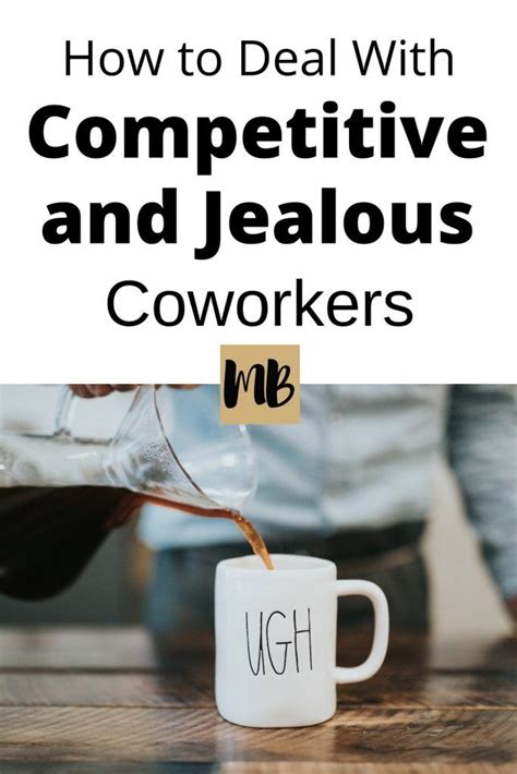 How To Deal With Competitive And Jealous Coworkers Coworker Quotes