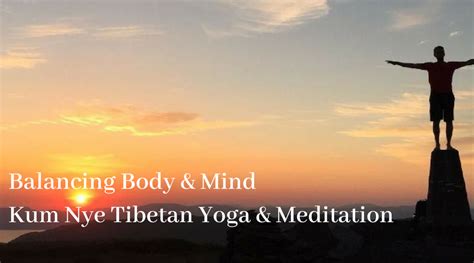 balancing body and mind kum nye tibetan yoga and meditation with matt padwick end of life care