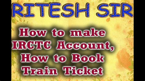 train ticket booking on irctc website how to create account on irctc website how to search