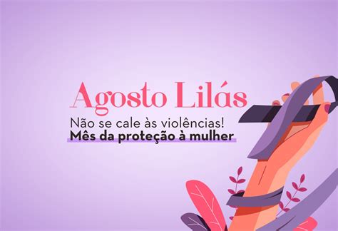 Agosto Lilás Educação Realiza Ações De Conscientização No Combate à