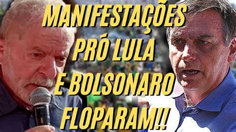 Atos PrÓ Bolsonaro E Lula Floparam Youtube