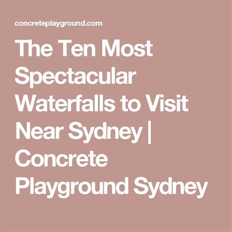 The Ten Most Spectacular Waterfalls To Visit Near Sydney Concrete Playground Sydney