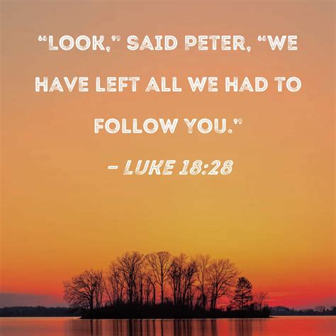 Luke 1828 Look Said Peter We Have Left All We Had To Follow You