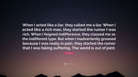 Osamu Dazai Quote “when I Acted Like A Liar They Called Me A Liar