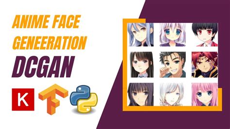 Anime Face Generation Using Dcgan Keras Tensorflow Deep Learning Python Youtube