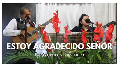 Estoy Agradecido Señor Los Voceros De Cristo Cover Duo Cantares