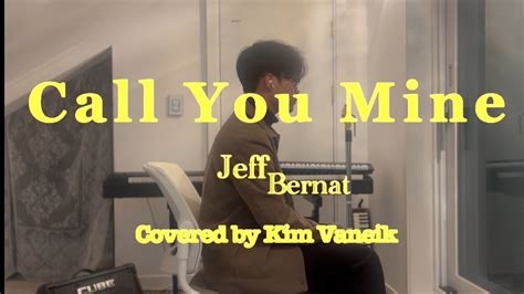 Jeff Bernat Call You Mine Covered By Kim Vaneik 넌 내 세상을 움직이는 단 한