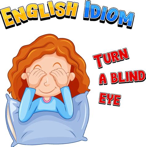 English Idiom With Picture Description For Turn A Blind Eye 4938270 Vector Art At Vecteezy